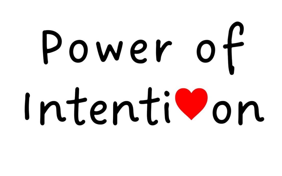 The Power of Your Intent